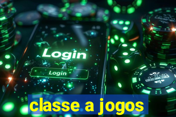 classe a jogos